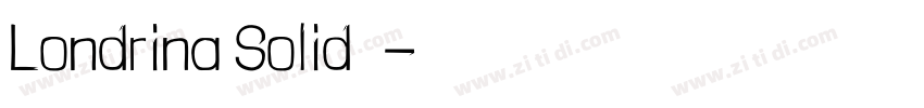 Londrina Solid字体字体转换 Londrina Solid字体字体转换